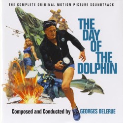 The Day of the Dolphin: The Complete Originial Motion Picture Soundtrack