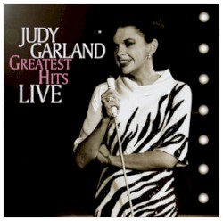 Judy Garland Greatest Hits Live
