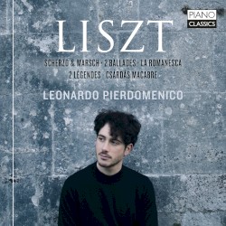 Scherzo & Marsch / 2 Ballades / La Romanesca / 2 Légendes / Csárdás macabre