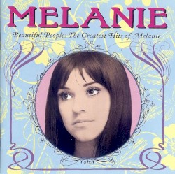 Beautiful People: The Greatest Hits of Melanie