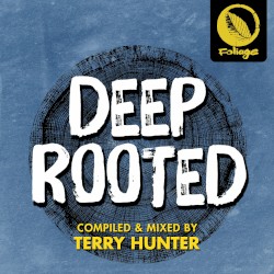 Deep Rooted (Compiled & Mixed by Terry Hunter)