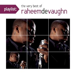 Playlist: The Very Best of Raheem DeVaughn
