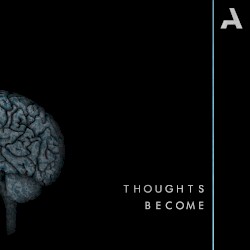 Thoughts Become