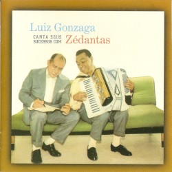 Luiz Gonzaga Canta seus Sucessos com Zé Dantas