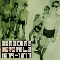 Hardcore DEVO, Vol. 2: 1974–1977
