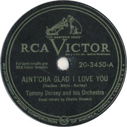 Aint'cha Glad I Love You / The Continental (You Kiss Me While You're Dancing)