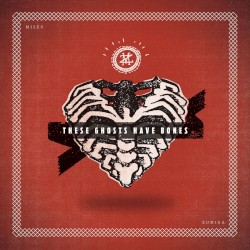 These Ghosts Have Bones