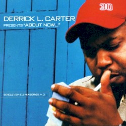 Derrick L. Carter Presents: About Now