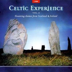 Celtic Experience, Volume 2: Haunting Themes From Scotland & Ireland