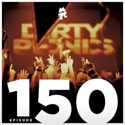 2017-04-25: Monstercat Podcast, Ep. 150 (Dirtyphonics guest mix)