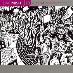 Live Phish, Volume 10: 1994โ06โ22: Veterans Memorial Auditorium, Columbus, OH, USA