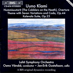 Nummisuutarit, Overture / Theme with Seven Variations and Coda, op. 44 / Kalevala Suite, op. 23
