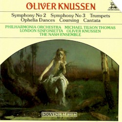 Symphony no. 2 / Symphony no. 3 / Trumpets / Ophelia Dances / Coursing / Cantata