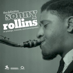 The Definitive Sonny Rollins on Prestige, Riverside, and Contemporary