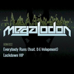 Everybody Runs / Lockdown VIP