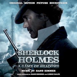 Sherlock Holmes: A Game of Shadows: Original Motion Picture Soundtrack