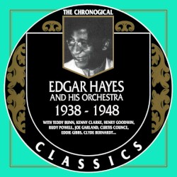 The Chronological Classics: Edgar Hayes and His Orchestra 1938-1948
