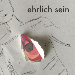 Ehrlich sein