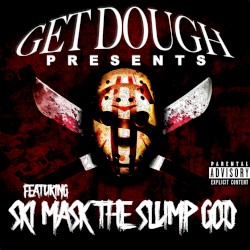Get Dough Presents Ski Mask the Slump God