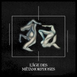 L'Âge des métamorphoses