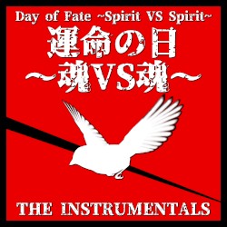 Day of Fate ~Spirit VS Spirit~ (The Instrumentals)