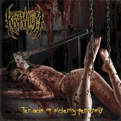 Ten Acts of Sickening Perversity