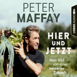 Hier und Jetzt - Mein Bild von einer besseren Zukunft