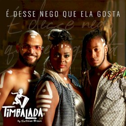 É Desse Nego Que Ela Gosta