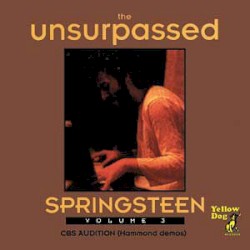 The Unsurpassed Springsteen, Volume 3: CBS Audition (Hammond Demos)