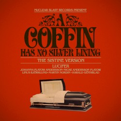 A Coffin Has No Silver Lining (The Sistine version)