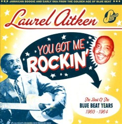 You Got Me Rockin' - The Blue Beat Years 1960-1964