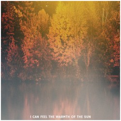 I Can Feel the Warmth of the Sun