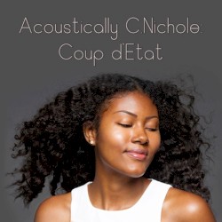 Acoustically C.Nichole: Coup d'Etat