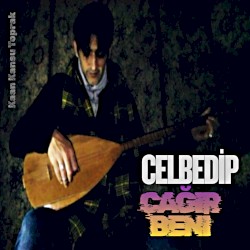 Celbedip Çağır Beni