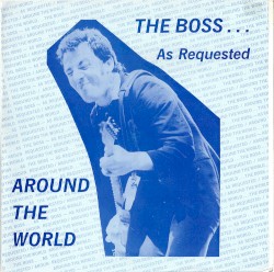 The Boss… As Requested Around the World