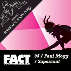 FACT Mix 05: Paul Mogg