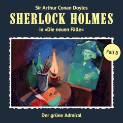 Sherlock Holmes: Die neuen Fälle - Fall 8: Der grüne Admiral