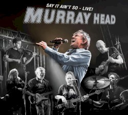 Say it ain't so - Live!