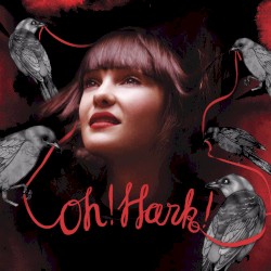 Oh! Hark!