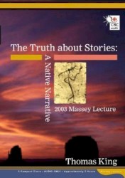The Truth About Stories: A Native Narrative
