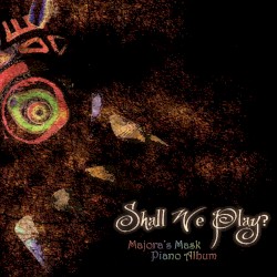 Shall We Play? Majora’s Mask Piano Album