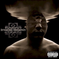 Shallow Bay: The Best of Breaking Benjamin (deluxe edition)