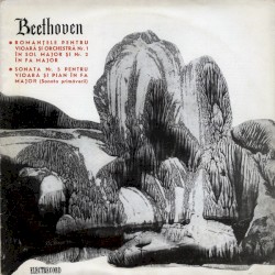 Romanțele pentru vioară și orchestră nr. 1 în Sol major și nr. 2 în Fa major / Sonata nr. 5 pentru vioară și pian (Sonata primăverii)