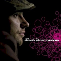 DJ-Kicks: Henrik Schwarz