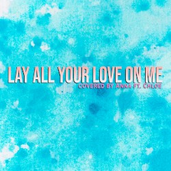Lay All Your Love On Me