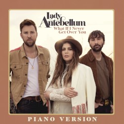 What If I Never Get Over You (piano version)