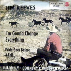 I’m Gonna Change Everything / Pride Goes Before a Fall