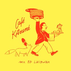 Café Kitsuné Mix by Lazywax