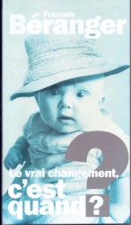 Le vrai changement, c’est quand ?