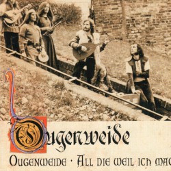 Ougenweide / All die weil ich mag
